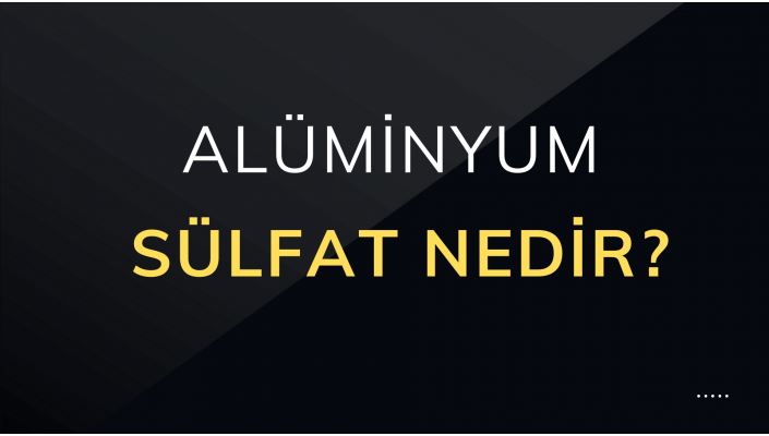 Alüminyum Sülfat Nedir, Ne İşe Yarar ?