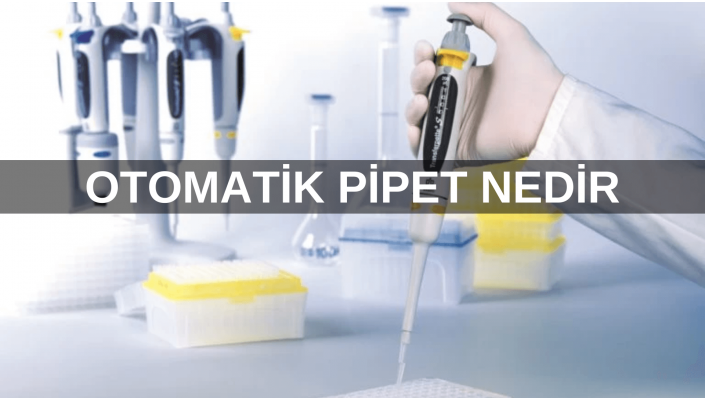 Otomatik Pipet: Sıvı Aktarımında Kolaylık Sağlayan Laboratuvar Cihazı Otomatik Pipet: Sıvı Aktarımında Kolaylık Sağlayan Laboratuvar Cihazı